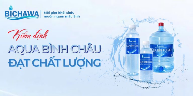 KIỂM ĐỊNH NƯỚC AQUA BÌNH CHÂU ĐẠT TIÊU CHUẨN
